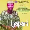 Fuji Commander Alhaji Sikiru Ayinde Barrrister & His Golden Fuji Exponent - Ijapari